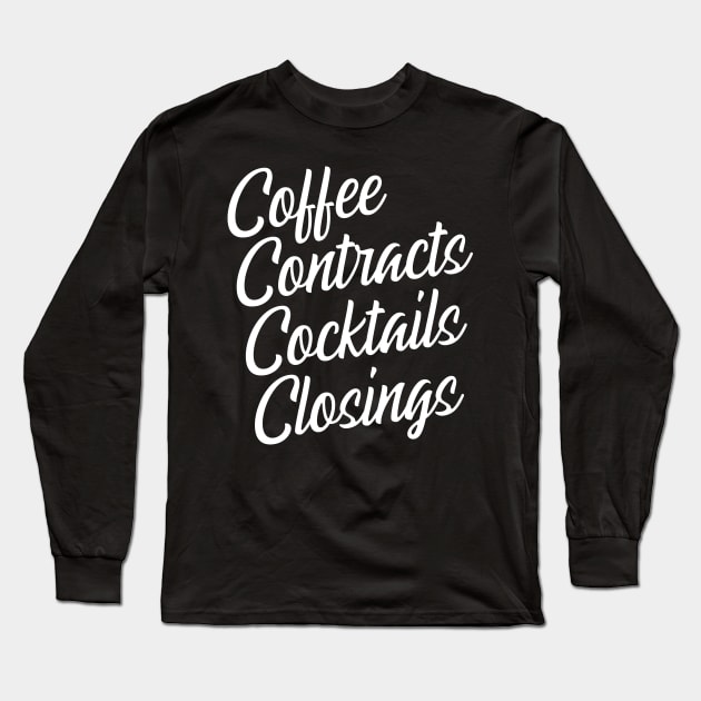 Coffee Contracts Cocktails Closings Long Sleeve T-Shirt by SimonL